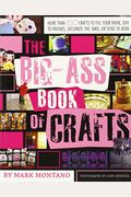 The Big-Ass Book Of Crafts