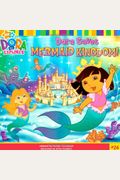 Dora Saves Mermaid Kingdom! (Dora The Explorer)