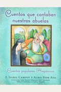 Cuentos Que Contaban Nuestras Abuelas (Tales Our Abuelitas Told): Cuentos Populares HispáNicos