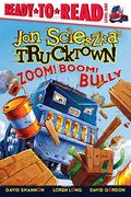 Zoom! Boom! Bully (Jon Scieszka's Trucktown)