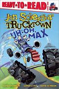 Uh-Oh, Max (Jon Scieszka's Trucktown)