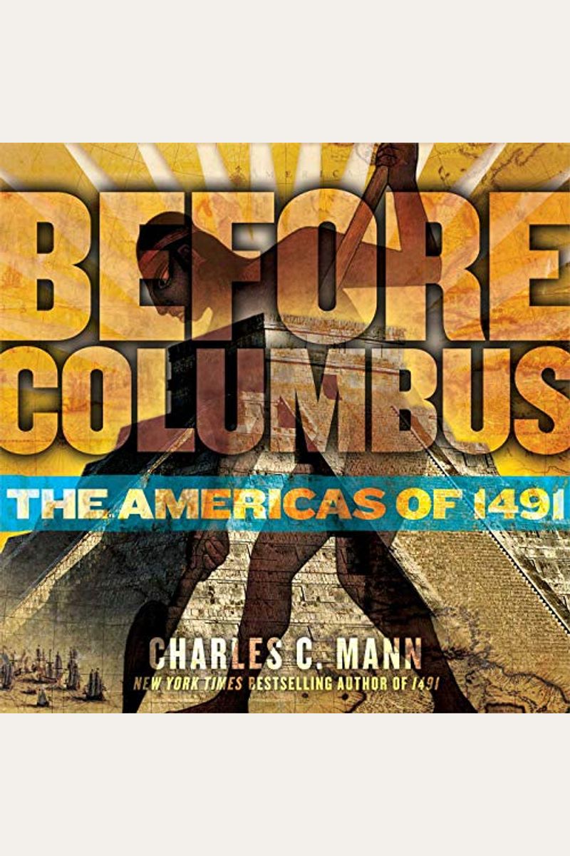 Before Columbus: The Americas Of 1491
