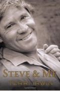 Steve And Me: Life With The Crocodile Hunter