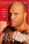 Becoming The Natural: My Life In And Out Of The Cage