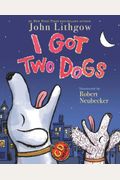 I Got Two Dogs: (Book And Cd) [With Cd]