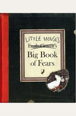 Little Mouse's Big Book Of Fears Little Mouse's Big Book Of Fears