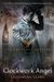 Clockwork Angel (Infernal Devices, Book 1) (The Infernal Devices)