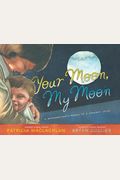 Your Moon, My Moon: A Grandmother's Words To A Faraway Child