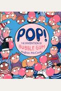 Pop!: The Invention Of Bubble Gum