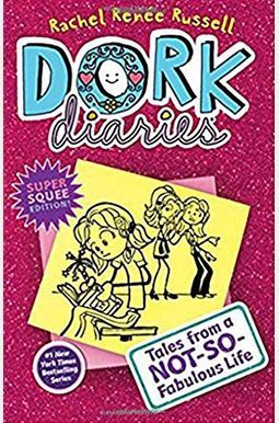Dork Diaries 1: Tales From A Not-So-Fabulous Life Dork Diaries 1: Tales From A Not-So-Fabulous Life
