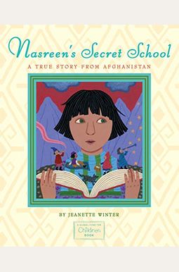 Nasreen's Secret School: A True Story From Afghanistan Nasreen's Secret School: A True Story From Afghanistan