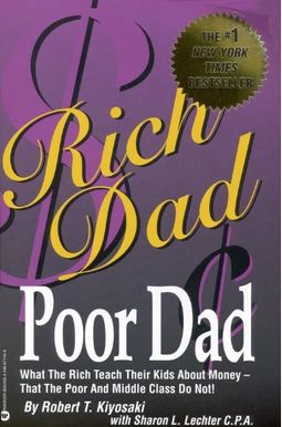 Rich Dad Poor Dad: 20th Anniversary Edition: What The Rich Teach Their Kids About Money That The Poor And Middle Class Do Not! Rich Dad Poor Dad: 20th Anniversary Edition: What The Rich Teach Their Kids About Money That The Poor And Middle Class Do Not!
