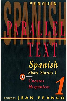 Spanish Short Stories 1 / Cuentos Hispánicos 1 (Parallel Text) (V. 1) (Spanish And English Edition) Spanish Short Stories 1 / Cuentos Hispánicos 1 (Parallel Text) (V. 1) (Spanish And English Edition)