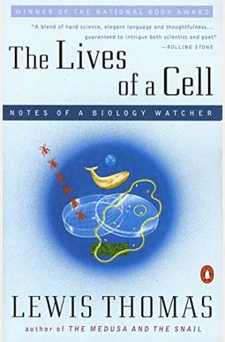 Lives of a Cell: Notes of a Biology Watcher Lives of a Cell: Notes of a Biology Watcher