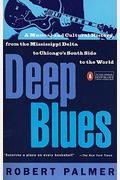 Deep Blues: A Musical And Cultural History Of The Mississippi Delta