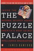The Puzzle Palace: Inside The National Security Agency, America's Most Secret Intelligence Organization
