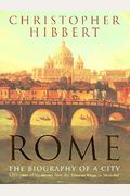 Rome: The Biography Of A City