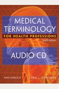 Audio Cds For Ehrlich/Schroeder S Medical Terminology For Health Professions, 6th