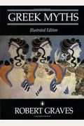 The Greek Myths: Illustrated Edition