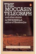 The Moccasin Telegraph and Other Stories (Penguin Short Fiction)