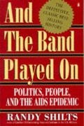 And The Band Played On: Politics, People, And The Aids Epidemic