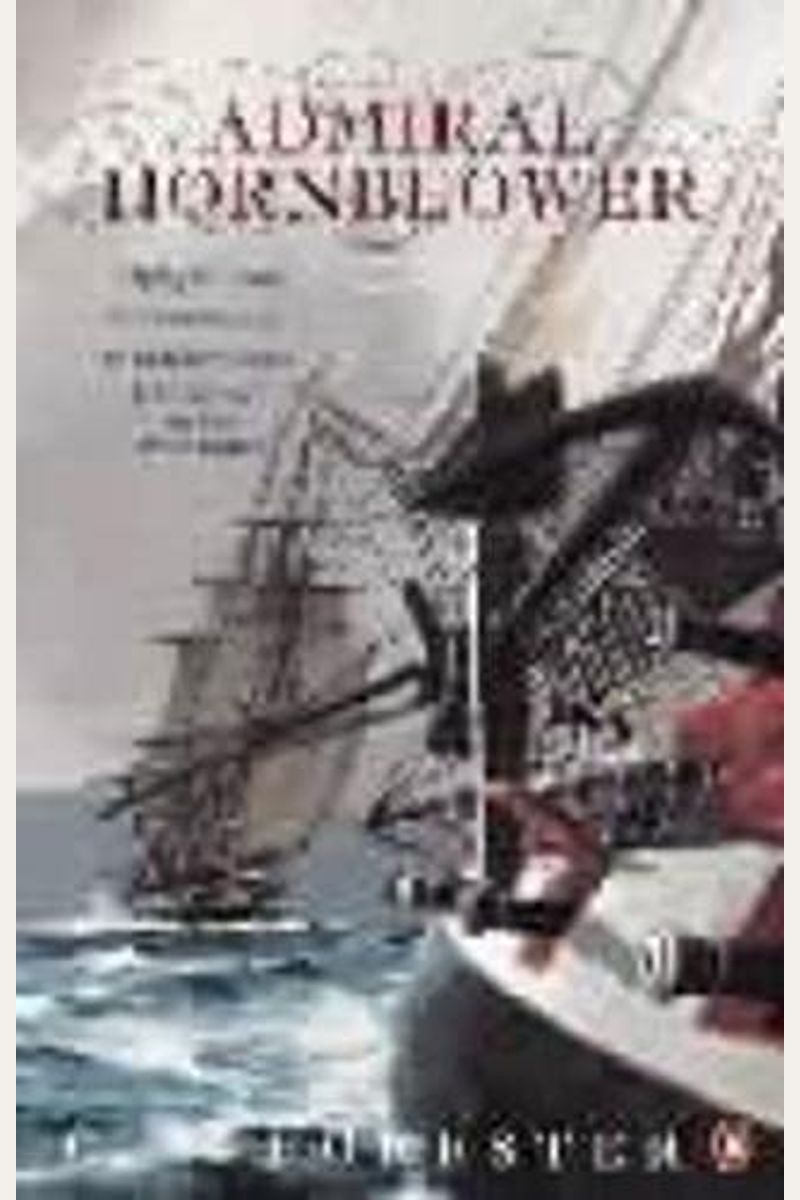 Admiral Hornblower Omnibus: Flying Colours / The Commodore / Lord Hornblower / Hornblower in the West Indies