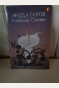 The Bloody Chamber: And Other Stories