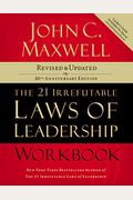 The 21 Irrefutable Laws of Leadership Workbook: Revised and Updated