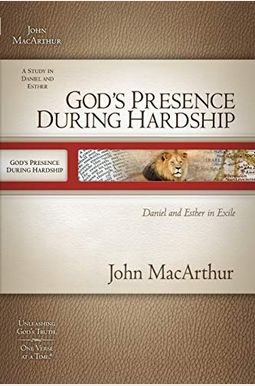 God's Presence During Hardship: Daniel and Esther in Exile (MacArthur Old Testament Study Guides) God's Presence During Hardship: Daniel and Esther in Exile (MacArthur Old Testament Study Guides)