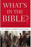 What's In The Bible: A Tour Of Scripture From The Dust Of Creation To The Glory Of Revelation