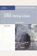 Guide To Unix Using Linux [With Cdrom]