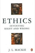 Ethics: Inventing Right And Wrong