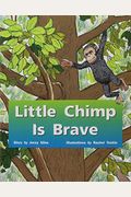 Little Chimp Is Brave: Individual Student Edition Red (Levels 3-5)