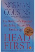 Head First: The Biology Of Hope And The Healing Power Of The Human Spirit