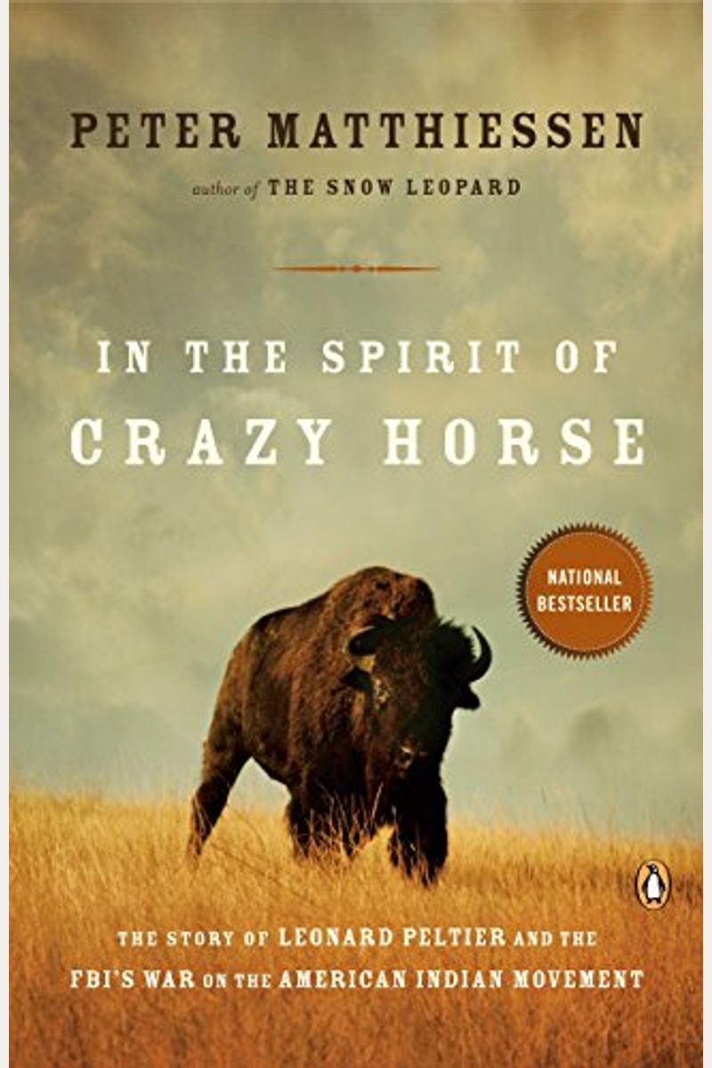 In The Spirit Of Crazy Horse: The Story Of Leonard Peltier And The Fbi's War On The American Indian Movement
