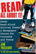 Read All About It!: Great Read-Aloud Stories, Poems, And Newspaper Pieces For Preteens And Teens