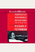 Perfectly Reasonable Deviations From The Beaten Track: The Letters Of Richard P. Feynman