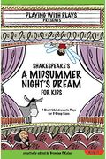 Shakespeare's A Midsummer Night's Dream For Kids: 3 Short Melodramatic Plays For 3 Group Sizes