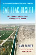 Cadillac Desert, Revised And Updated Edition: The American West And Its Disappearing Water