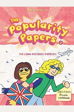 The Popularity Papers: Book Two: The Long-Distance Dispatch Between Lydia Goldblatt And Julie Graham-Chang The Popularity Papers: Book Two: The Long-Distance Dispatch Between Lydia Goldblatt And Julie Graham-Chang