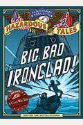 Big Bad Ironclad! A Civil War Tale (Turtleback School & Library Binding Edition) (Nathan Hale's Hazardous Tales)