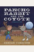 Pancho Rabbit And The Coyote: A Migrant's Tale