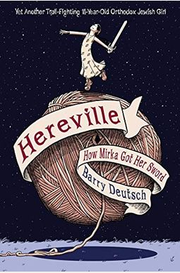 Hereville: How Mirka Got Her Sword Hereville: How Mirka Got Her Sword