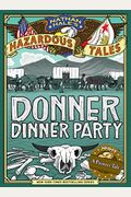 Donner Dinner Party: A Pioneer Tale (Turtleback School & Library Binding Edition) (Hazardous Tales)