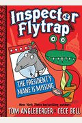 Inspector Flytrap in the President's Mane Is Missing (Inspector Flytrap #2)