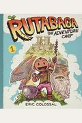 Rutabaga The Adventure Chef: Book 1