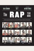 The Rap Year Book: The Most Important Rap Song From Every Year Since 1979, Discussed, Debated, And Deconstructed