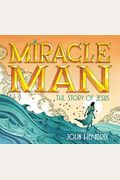 Miracle Man: The Story Of Jesus