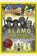 Alamo All-Stars: Bigger & Badder Edition (Nathan Hale's Hazardous Tales #6): A Texas Tale
