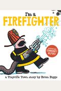 I'm a Firefighter (a Tinyville Town Book)